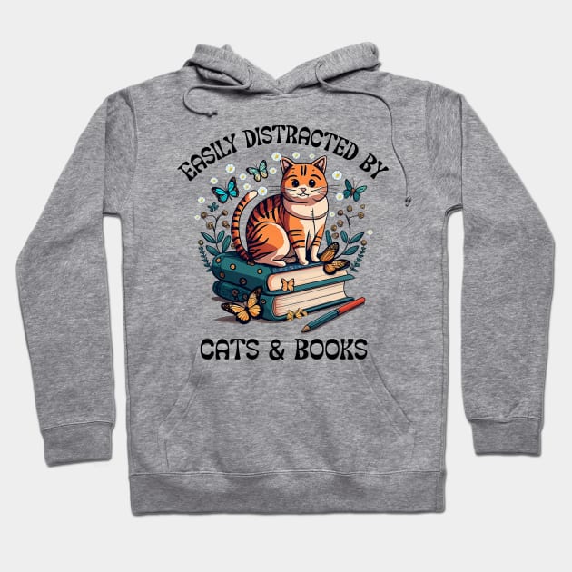 Easily Distracted by Cats and Books - Funny Cat & Book Lover Hoodie by JennyArtist